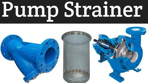 centrifugal pump strainer|strainer before or after pump.